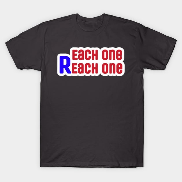 Each One Reach One - Front T-Shirt by SubversiveWare